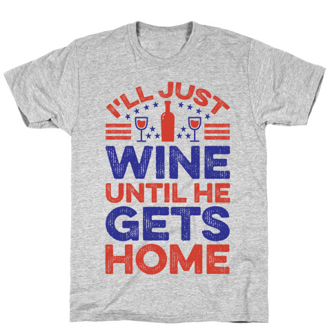 I'll Just Wine T-Shirt