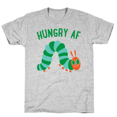 Hungry AF Caterpillar T-Shirt
