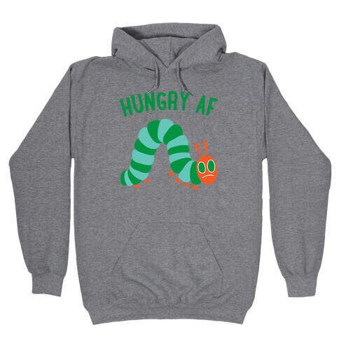 Hungry AF Caterpillar Hooded Sweatshirt