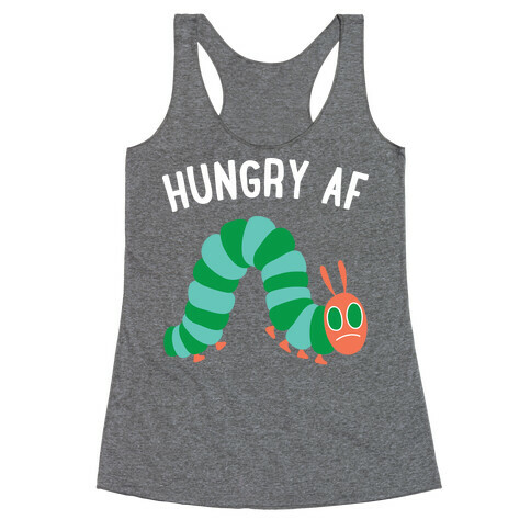 Hungry AF Caterpillar Racerback Tank Top