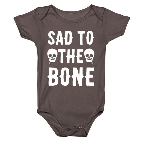 Sad To The Bone White Print Baby One-Piece
