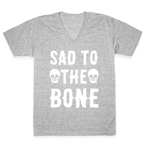 Sad To The Bone White Print V-Neck Tee Shirt