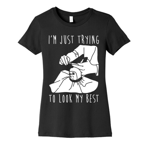I'm Just Trying To Look My Best White Print Womens T-Shirt