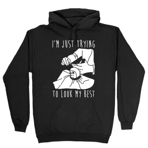 I'm Just Trying To Look My Best White Print Hooded Sweatshirt