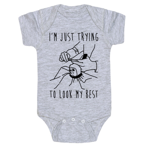 I'm Just Trying To Look My Best Baby One-Piece
