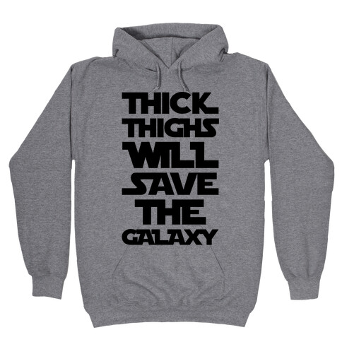 Thick Thighs Will Save The Galaxy Parody Hooded Sweatshirt