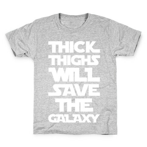 Thick Thighs Will Save The Galaxy Parody White Print Kids T-Shirt