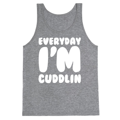 Everyday I'm Cuddlin Tank Top