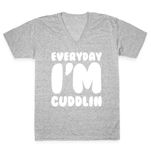 Everyday I'm Cuddlin V-Neck Tee Shirt