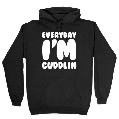 Everyday I'm Cuddlin Hooded Sweatshirt