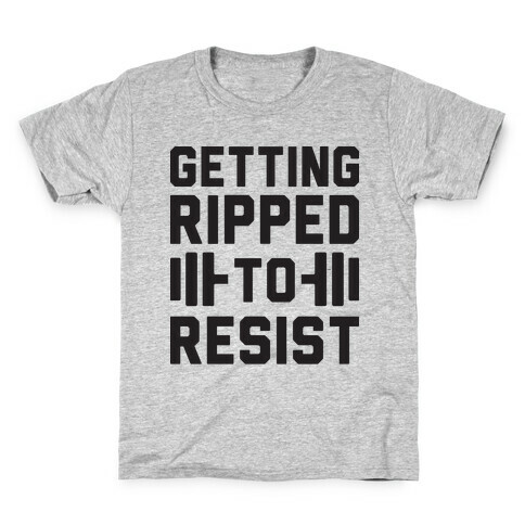Getting Ripped To Resist Kids T-Shirt