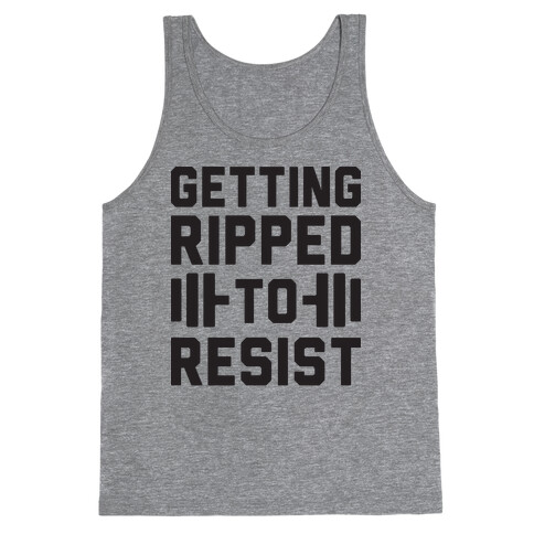 Getting Ripped To Resist Tank Top