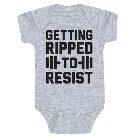 Getting Ripped To Resist Baby One-Piece