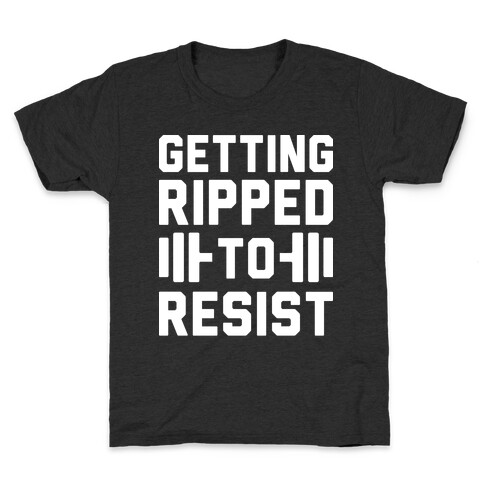 Getting Ripped To Resist Kids T-Shirt