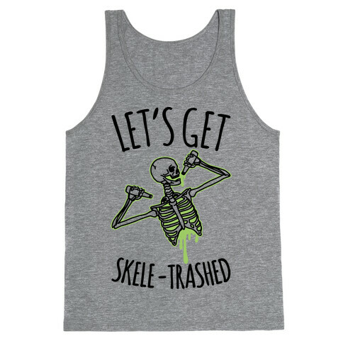 Let's Get Skele-trashed Tank Top