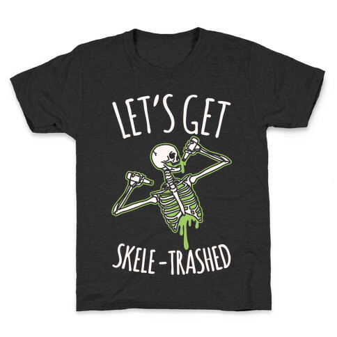 Let's Get Skele-trashed White Print Kids T-Shirt