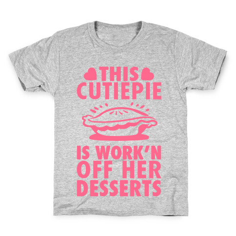 This Cutiepie Is Work'n Off Her Desserts Kids T-Shirt