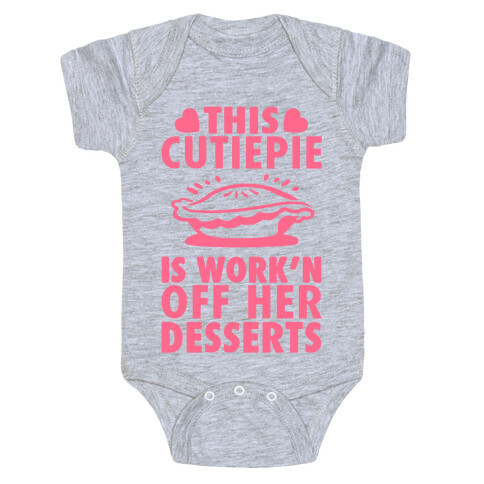 This Cutiepie Is Work'n Off Her Desserts Baby One-Piece