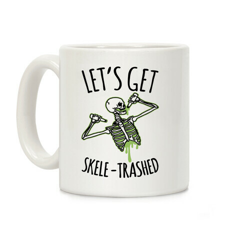 Let's Get Skele-trashed Coffee Mug