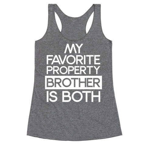 My Favorite Property Brother is Both White Print Racerback Tank Top