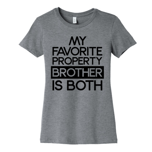 My Favorite Property Brother is Both Womens T-Shirt