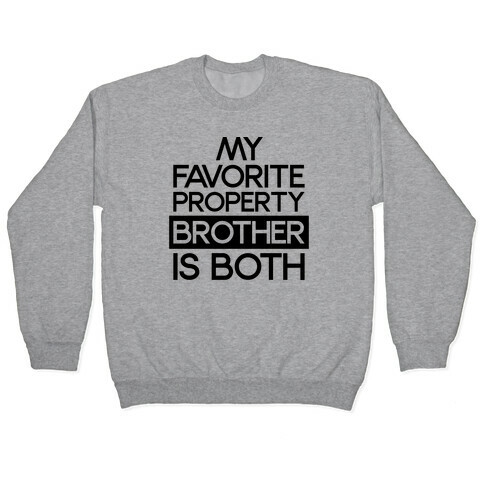 My Favorite Property Brother is Both Pullover