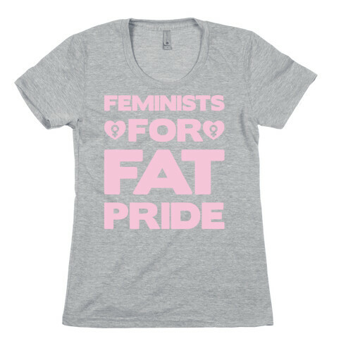 Feminists For Fat Pride White Print Womens T-Shirt