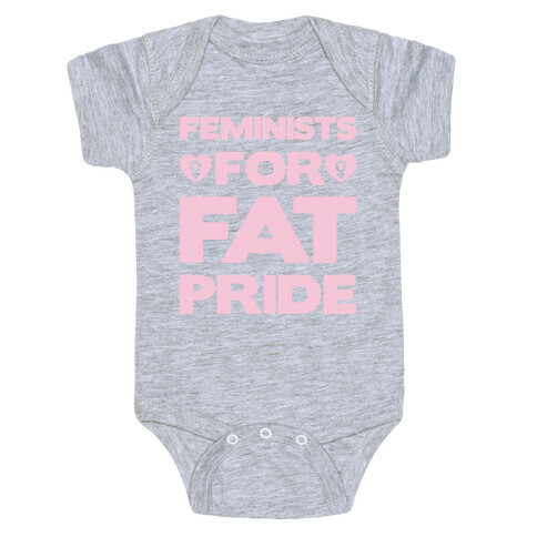 Feminists For Fat Pride White Print Baby One-Piece