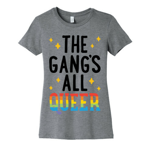 The Gang's All Queer Womens T-Shirt