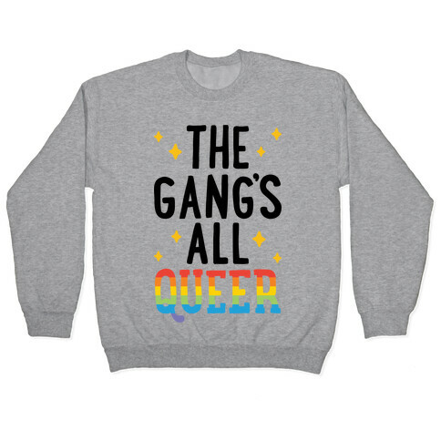 The Gang's All Queer Pullover