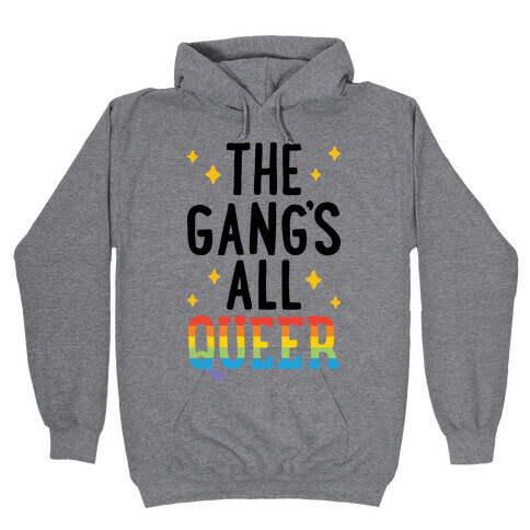 The Gang's All Queer Hooded Sweatshirt