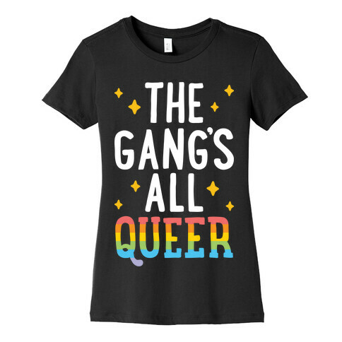 The Gang's All Queer Womens T-Shirt