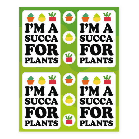 I'm A Succa For Plants Stickers Stickers and Decal Sheet