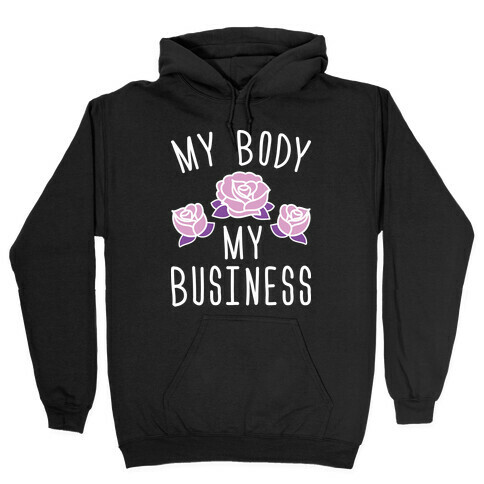 My Body My Business Hooded Sweatshirt