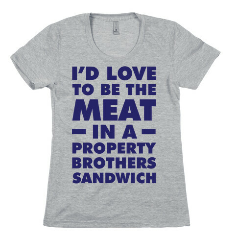 Property Brothers Sandwich Womens T-Shirt