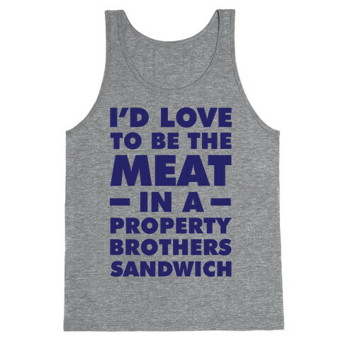 Property Brothers Sandwich Tank Top