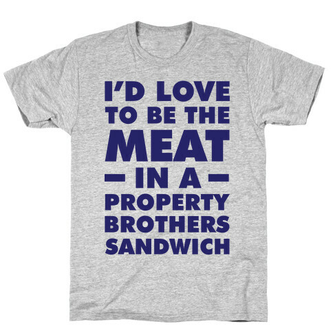 Property Brothers Sandwich T-Shirt