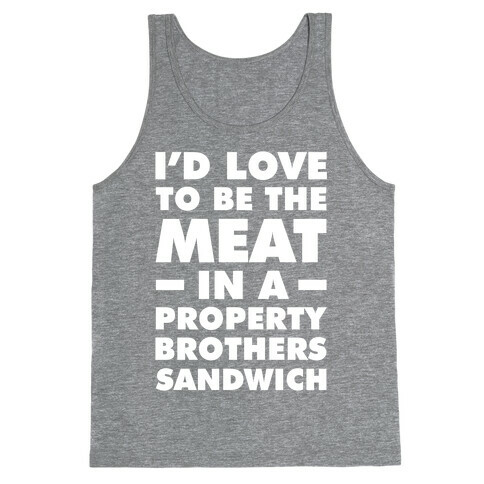 Property Brothers Sandwich Tank Top