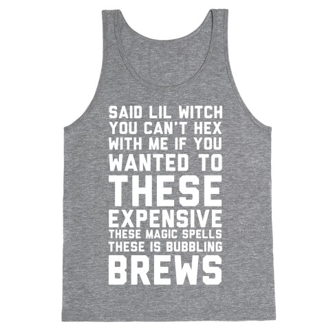 Said Lil Witch You Can't Hex With Me If You Wanted To Tank Top