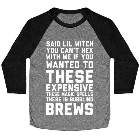 Said Lil Witch You Can't Hex With Me If You Wanted To Baseball Tee