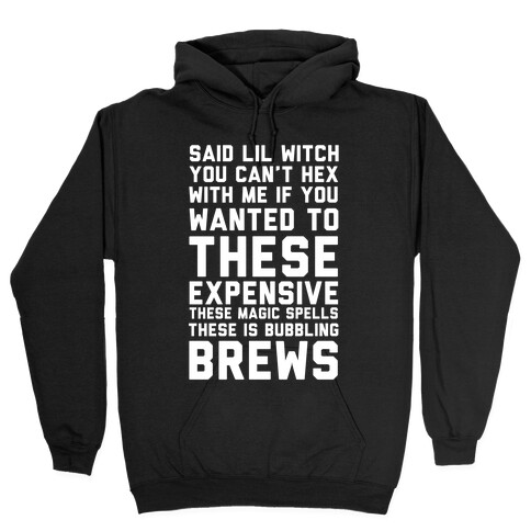 Said Lil Witch You Can't Hex With Me If You Wanted To Hooded Sweatshirt
