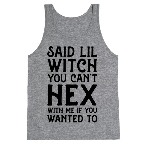 Said Lil Witch You Can't Hex With Me (Version 2) Tank Top