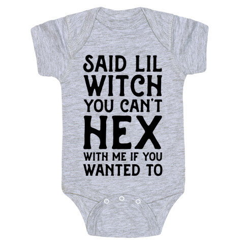 Said Lil Witch You Can't Hex With Me (Version 2) Baby One-Piece