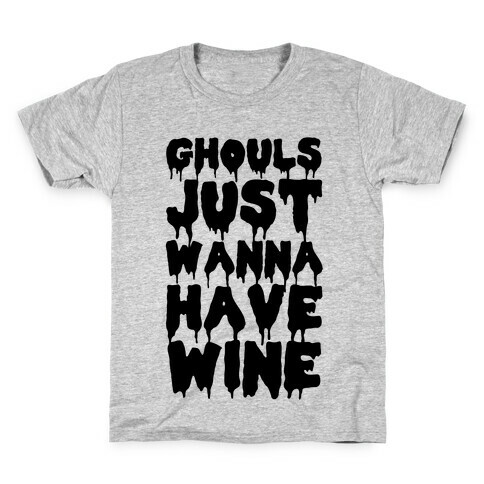 Ghouls Just Wanna Have Wine Kids T-Shirt