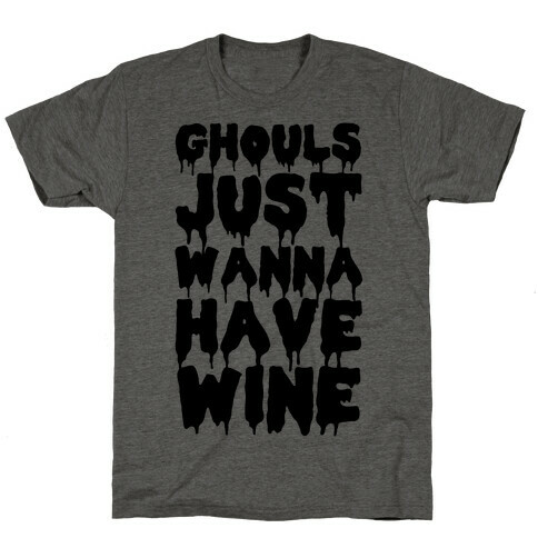 Ghouls Just Wanna Have Wine T-Shirt