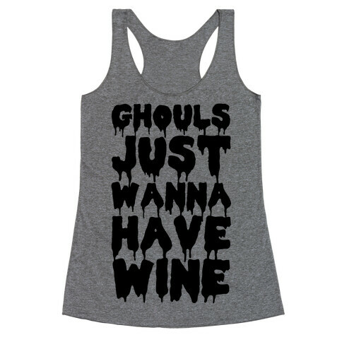 Ghouls Just Wanna Have Wine Racerback Tank Top