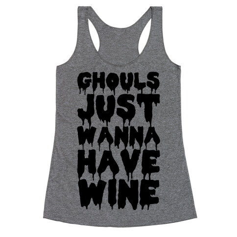 Ghouls Just Wanna Have Wine Racerback Tank Top