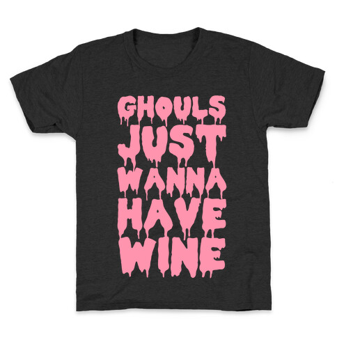 Ghouls Just Wanna Have Wine Kids T-Shirt