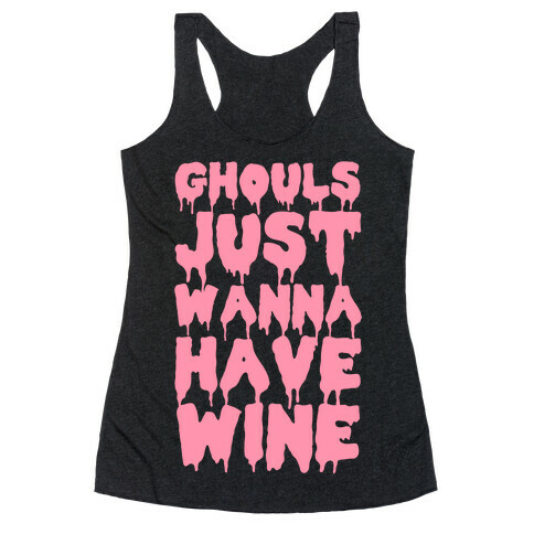 Ghouls Just Wanna Have Wine Racerback Tank Top