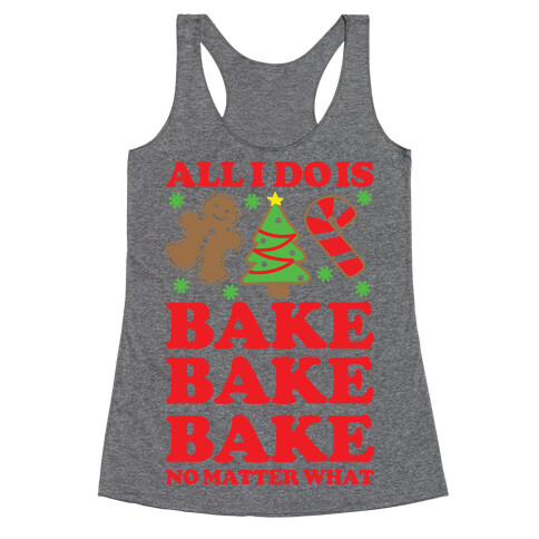 All I Do is Bake Racerback Tank Top